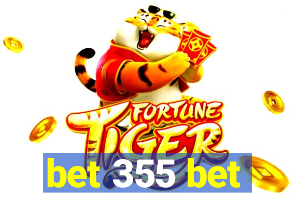 bet 355 bet